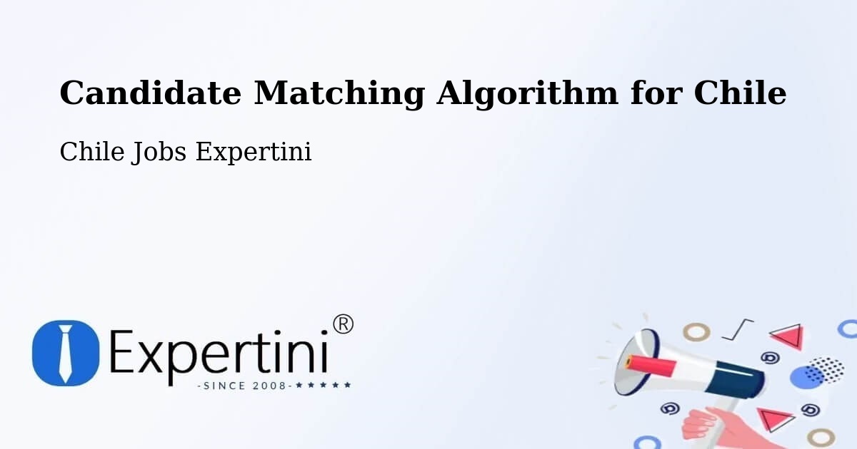 Candidate Matching Algorithm Overview – San Antonio - Chile Jobs Expertini